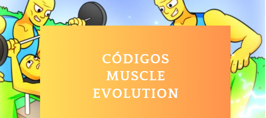 🔝 Códigos Muscle Evolution - diciembre 2023 Códigos gratis
